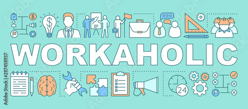 Workaholic word concepts banner. Work addiction. Business management. Working overtime. Presentation, website. Isolated lettering typography idea with linear icons. Vector outline illustration