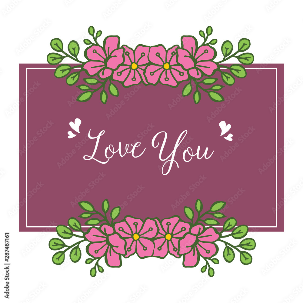 Drawing of pink flower frame beautiful, for decorative of elegant card love you. Vector