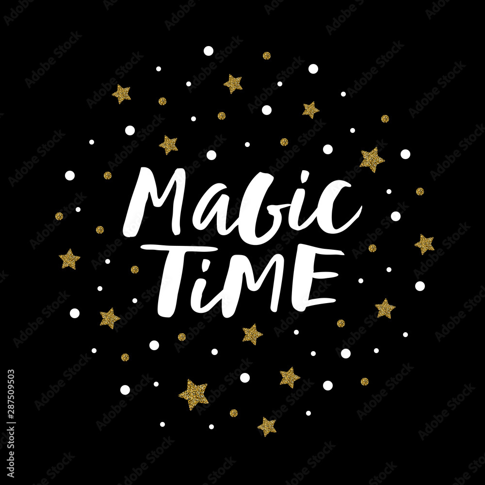 Magic Time - trendy brush hand lettering isolated on black background with gold glitter stars. Vector illustration.