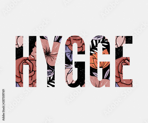 Hygge Slogan. Flowers background Autumn colors theme of hygge lifestyle. Vector illustration