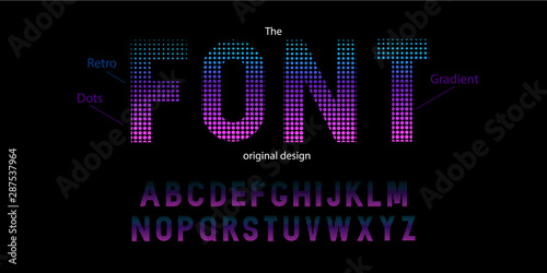 Halftoned font design. Original modern abstract typeface and alphabet. Vector neon typography with gradients and dots