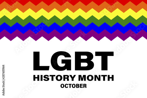 LGBT history month in October. LGBT flag in text. Poster, card, banner, background, T-shirt design. 