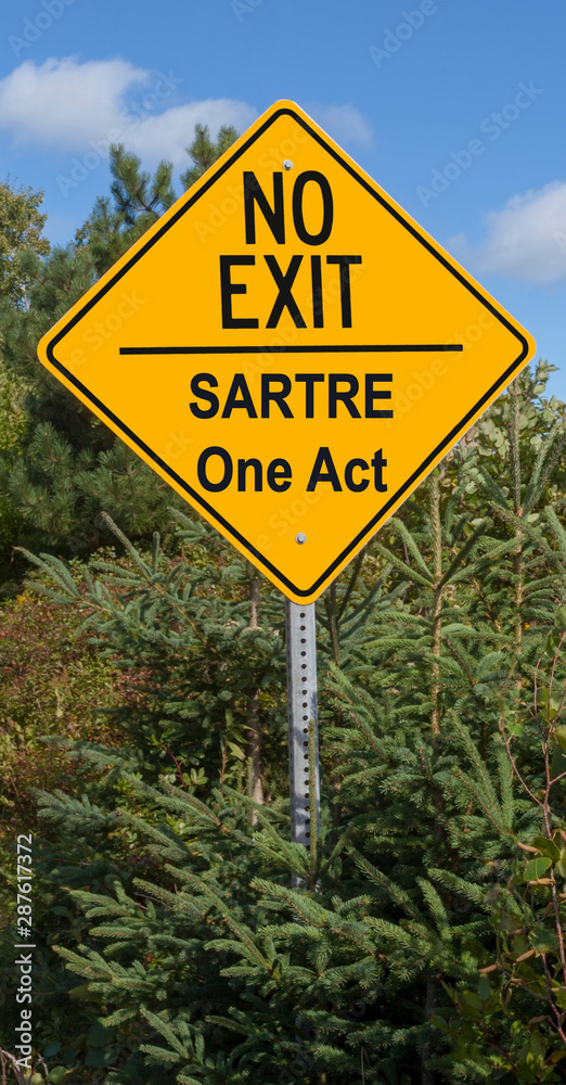 Humorous take on Sartre's one-act play NO EXIT on a NO EXIT traffic sign.