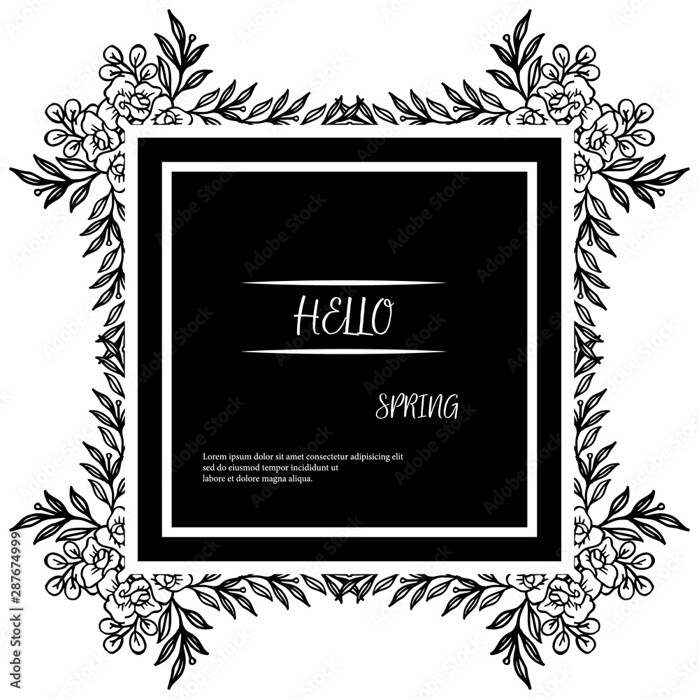 Design for poster hello spring, with leaf floral frame, black and white colors. Vector