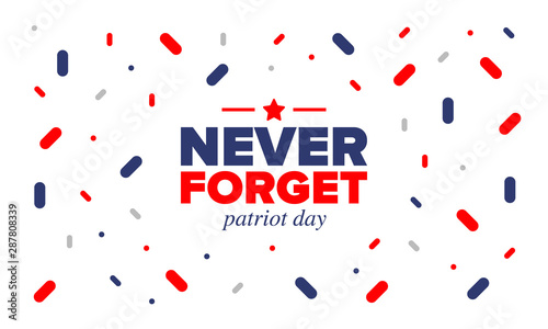 Patriot Day in United States. Celebrate annual in September 11. We will never forget. We remember. Memory day. Patriotic american elements. Poster, card, banner and background. Vector illustration