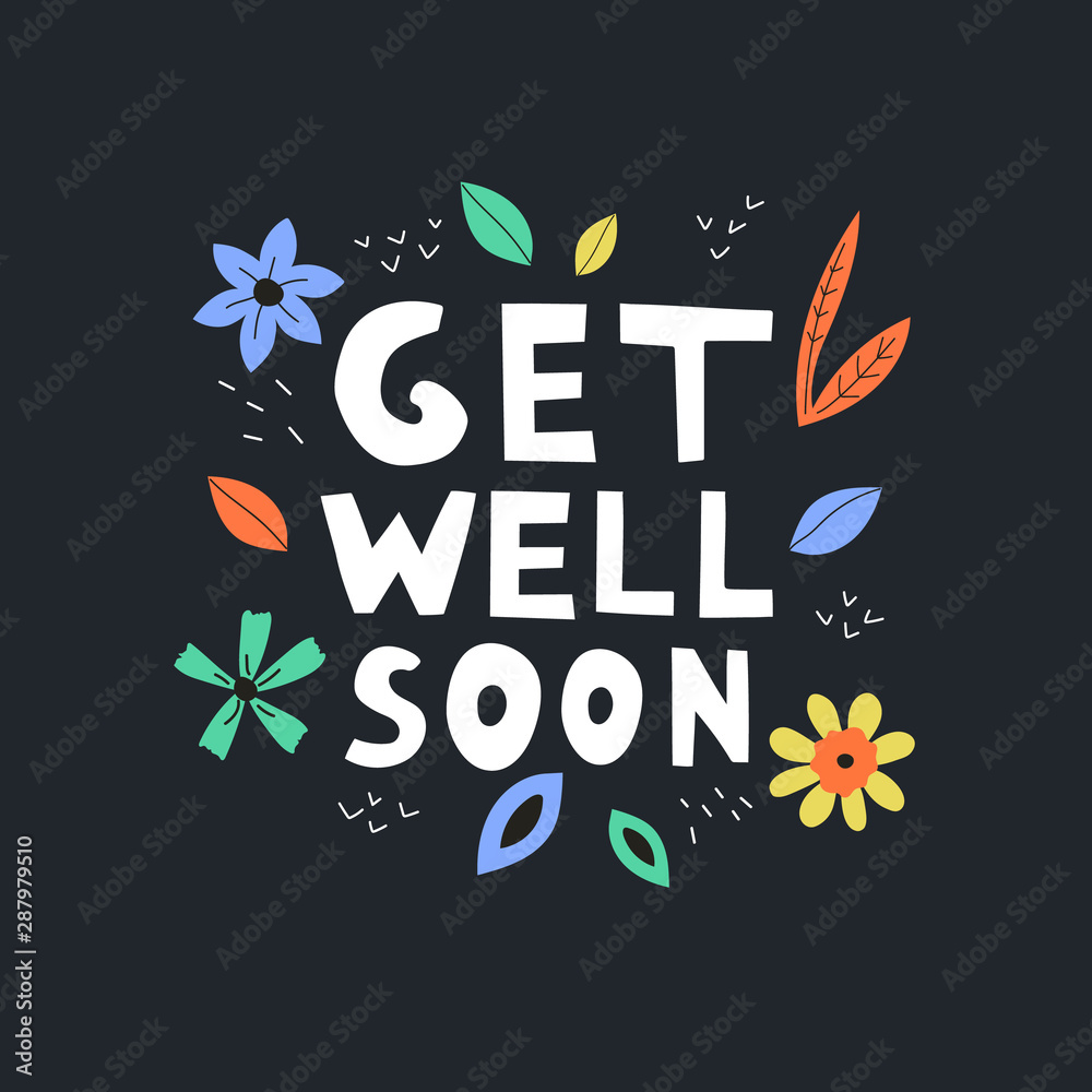 Get well soon vector text on black background. Lettering with flowers