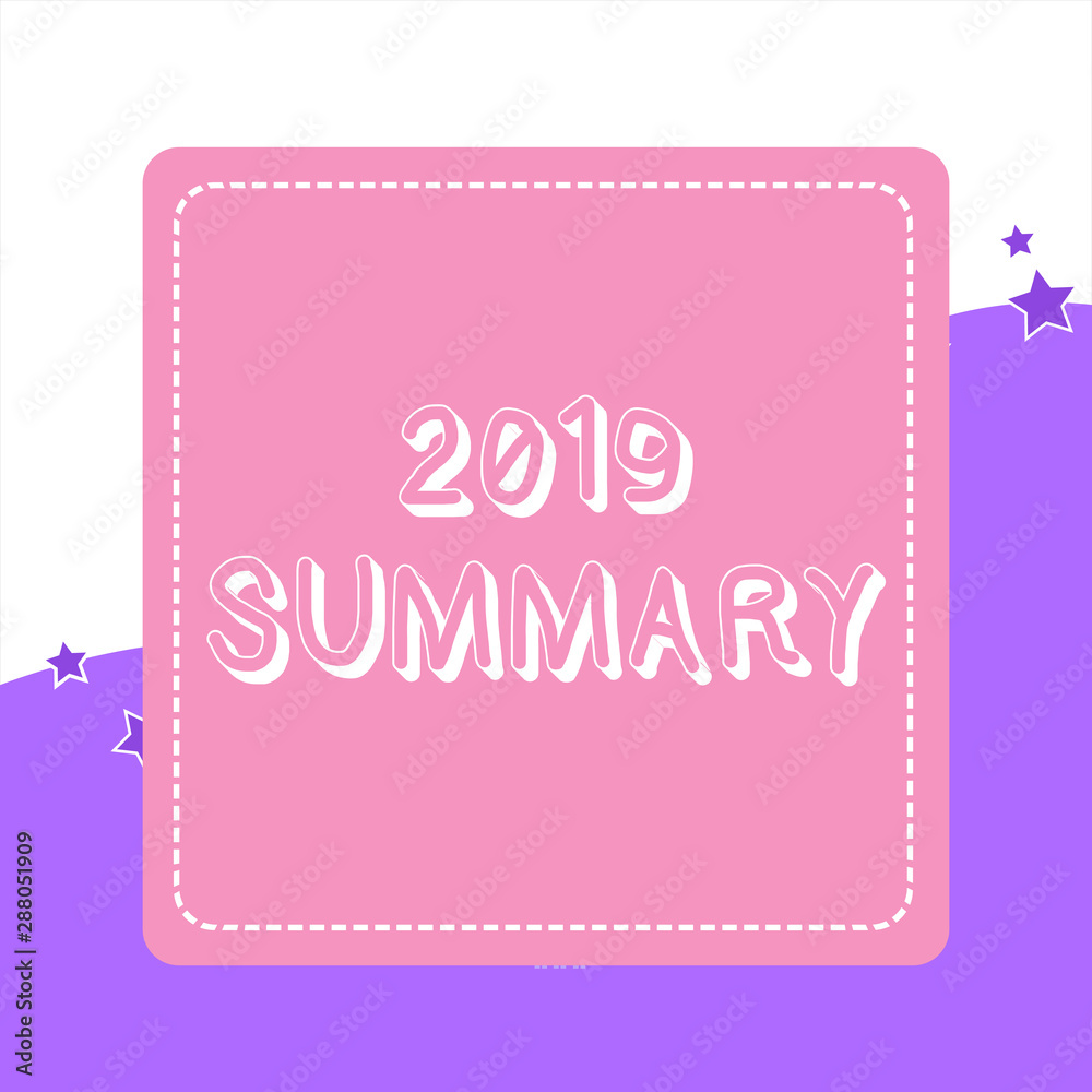 Handwriting text 2019 Summary. Conceptual photo brief comprehensive especially covering the main points of 2019 Dashed Stipple Line Blank Square Colored Cutout Frame Bright Background