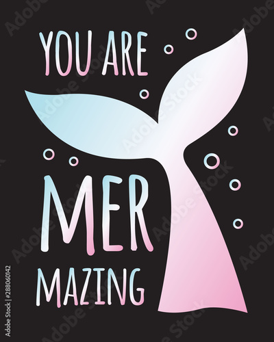 Vector holographic mermaid quote with fish tail isolated on black background. “You are mermazing” lettering illustration