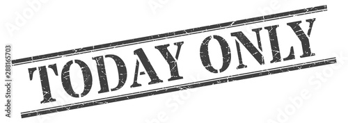 today only stamp. today only square grunge sign. today only