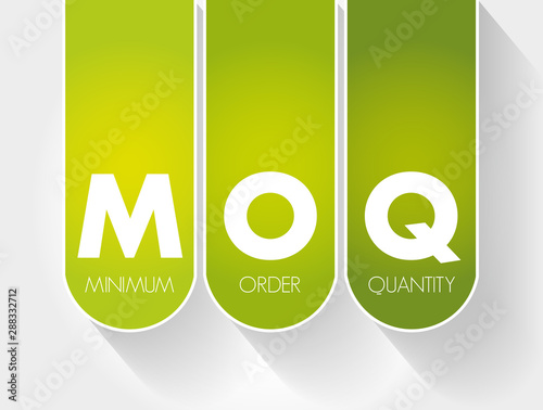 MOQ - Minimum Order Quantity acronym, business concept background