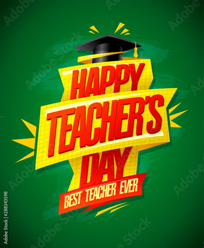 Happy teacher's day card, best teacher ever poster