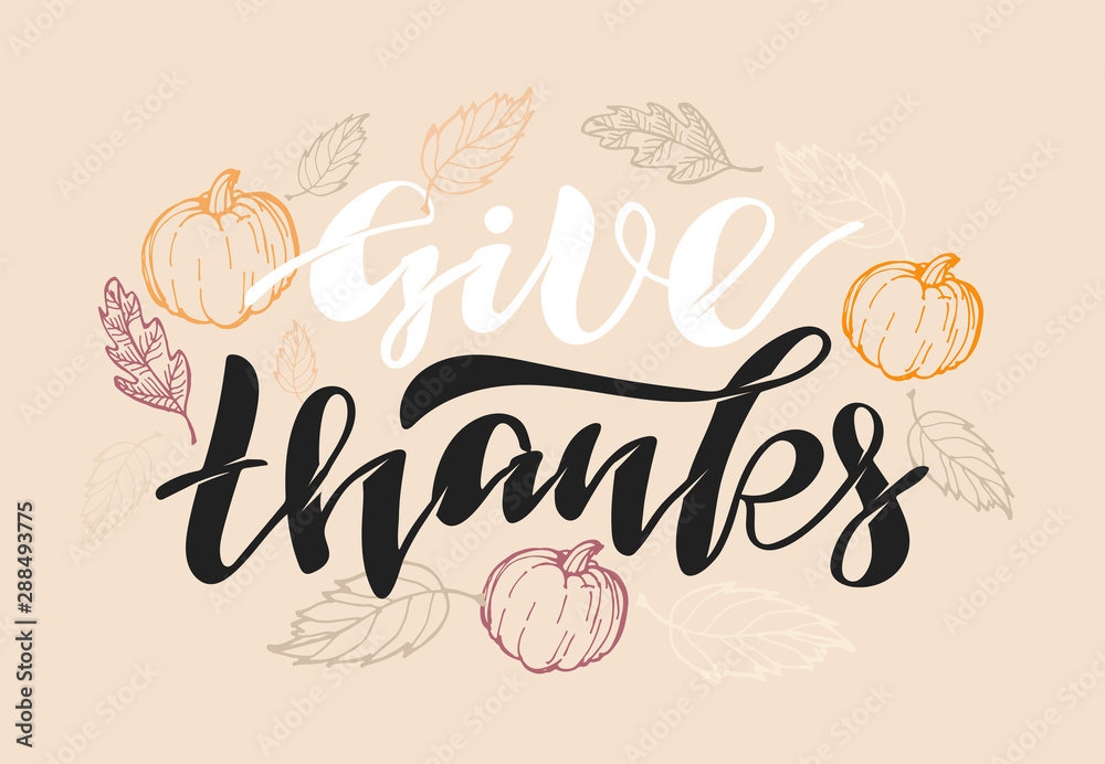 Fototapeta premium Give thanks - Happy ThanksGiving Day - cute hand drawn doodle lettering template poster banner art