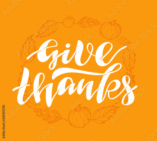 Give thanks - Happy ThanksGiving Day - cute hand drawn doodle lettering template poster banner art