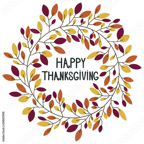 Vector graphics. Bright, adorable autumn wreath with leaves. Hand written text. Thanksgiving template. White background. 