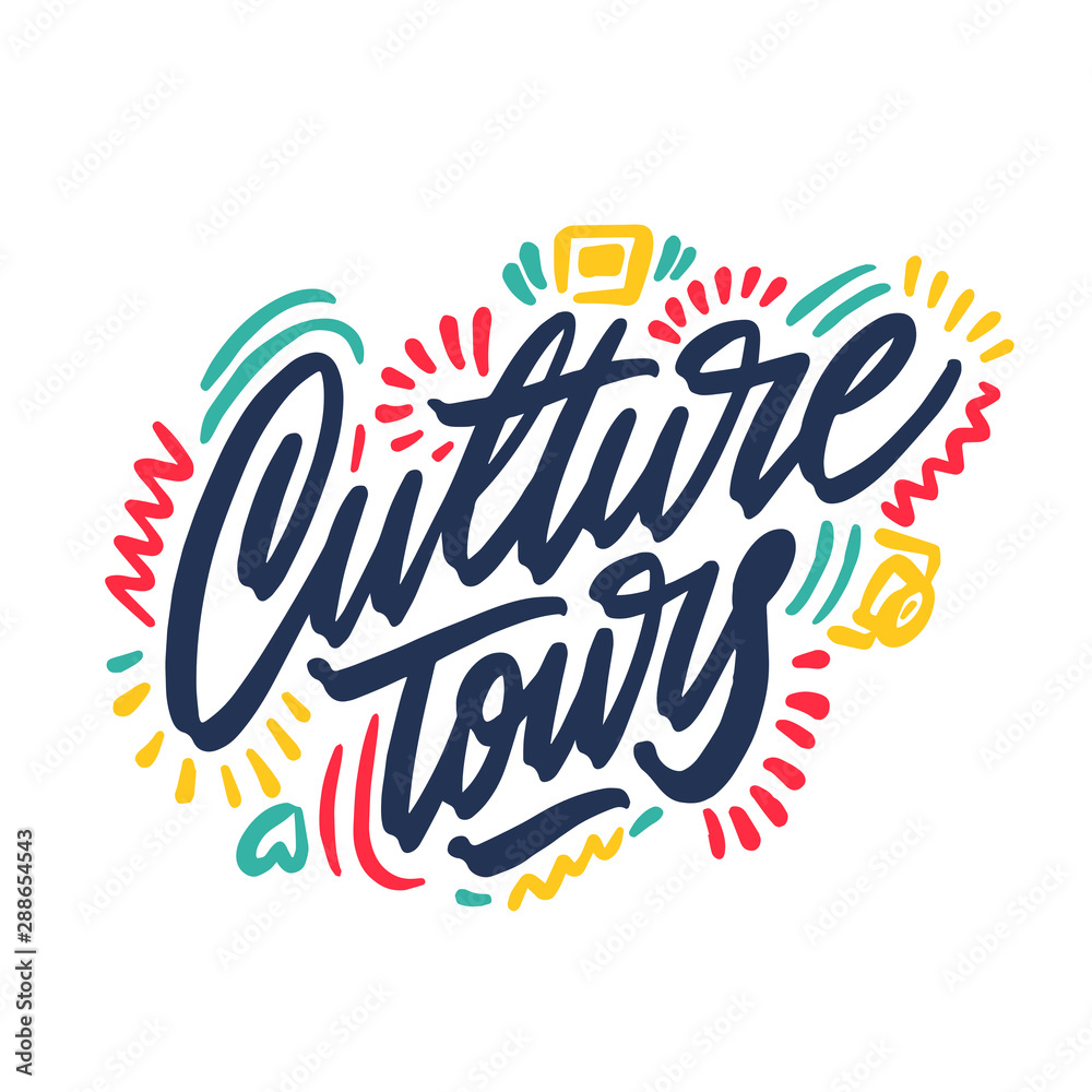 Hand drawn lettering inscription culture tours. Inspirational calligraphic text