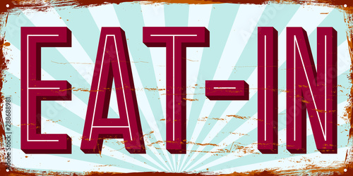 Eat-in. Vintage metal sign. Grunge style