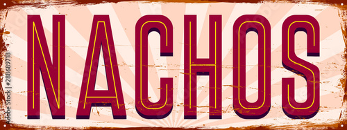 Nachos. Mexican fast food. Restaurant. Vintage metal sign. Grunge style