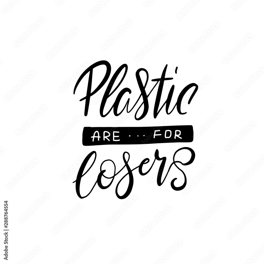 Vector logo design template and lettering phrase plastic for losers ...