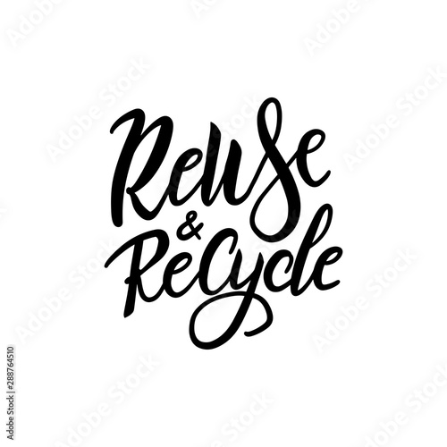 Recycle and Reuse logo - hand drawn brush lettering quote. Vector conceptual illustration - great for posters  cards  bags  mugs and othes. Black and white.