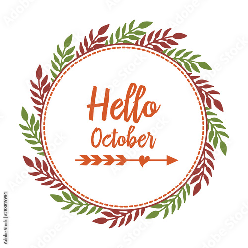 Lettering banner for hello october, with art graphic of colorful leaf floral frame. Vector