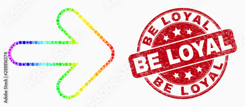 Pixelated spectral right direction arrow mosaic pictogram and Be Loyal stamp. Red vector round scratched watermark with Be Loyal text. Vector collage in flat style.