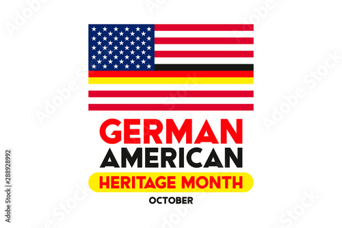 German-American Heritage Month. It is celebrated in October every year to honor the contributions of America’s largest ethnic community. Poster, card, banner, background design. 