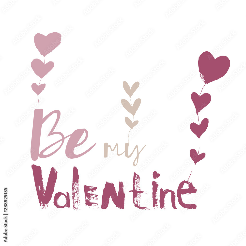 Cute hand painted vector text ' Be my Valentine' for Valentine's Day. Contains bundle of hearts. Suitable for greeting cards or banners.