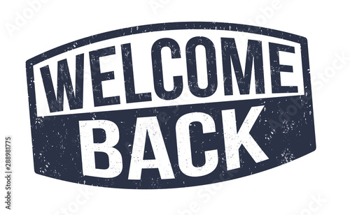 Welcome back sign or stamp