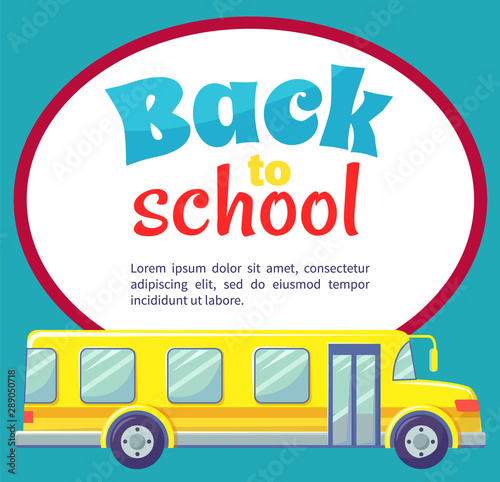 Transportation for kids from and to school vector  isolated yellow bus with inscription in colorful fonts. Transport with seats and comfortable armchairs. Back to school concept. Flat cartoon