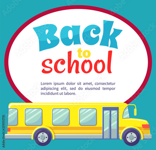 Transportation for kids from and to school vector, isolated yellow bus with inscription in colorful fonts. Transport with seats and comfortable armchairs. Back to school concept. Flat cartoon
