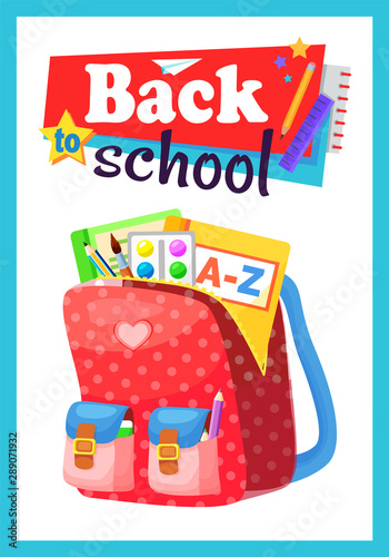 Colored school backpack. Education and study back to school, schoolbag luggage, rucksack vector illustration. Kids school bag with education equipment. Backpacks with study supplies. Student satchels