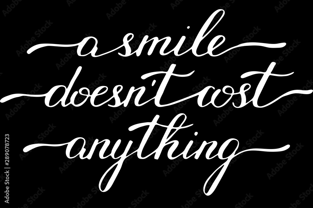 Phrase a smile doesn't cost anything handwritten text vector Phrase a smile doesn't cost anything handwritten text vector