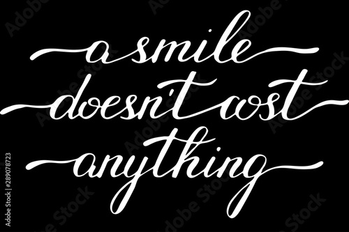 Phrase a smile doesn't cost anything handwritten text vector