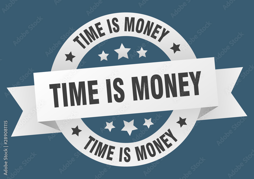time is money ribbon. time is money round white sign. time is money time is money ribbon. time is money round white sign. time is money