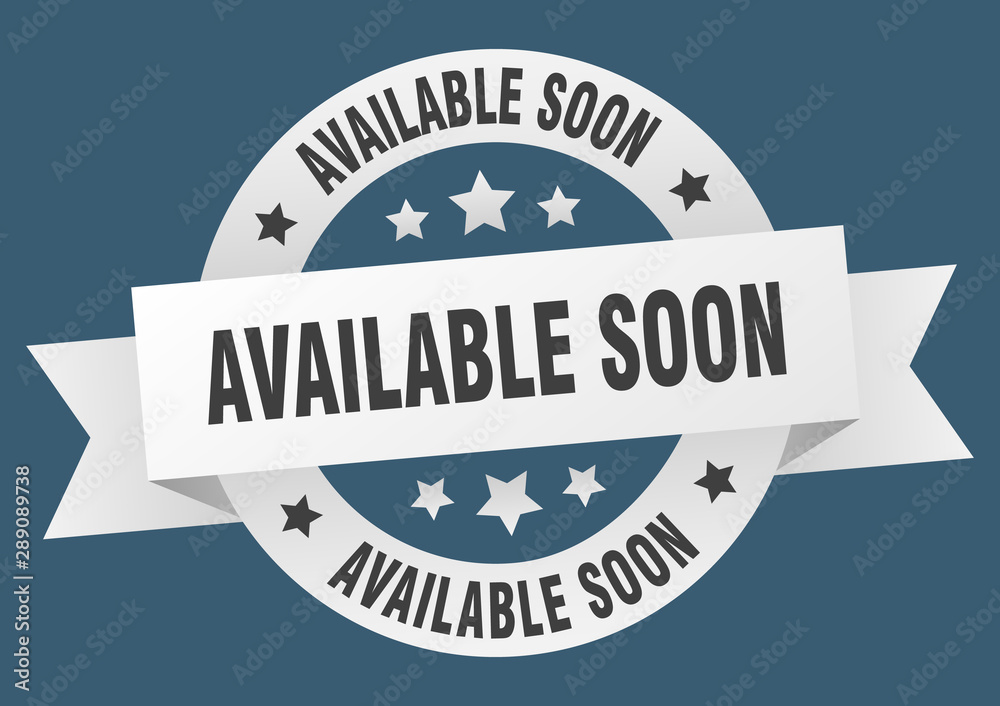 available soon ribbon. available soon round white sign. available soon available soon ribbon. available soon round white sign. available soon