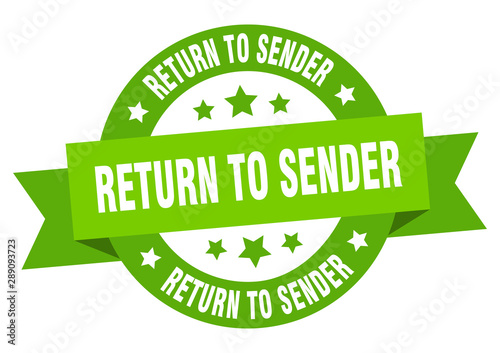 return to sender ribbon. return to sender round green sign. return to sender