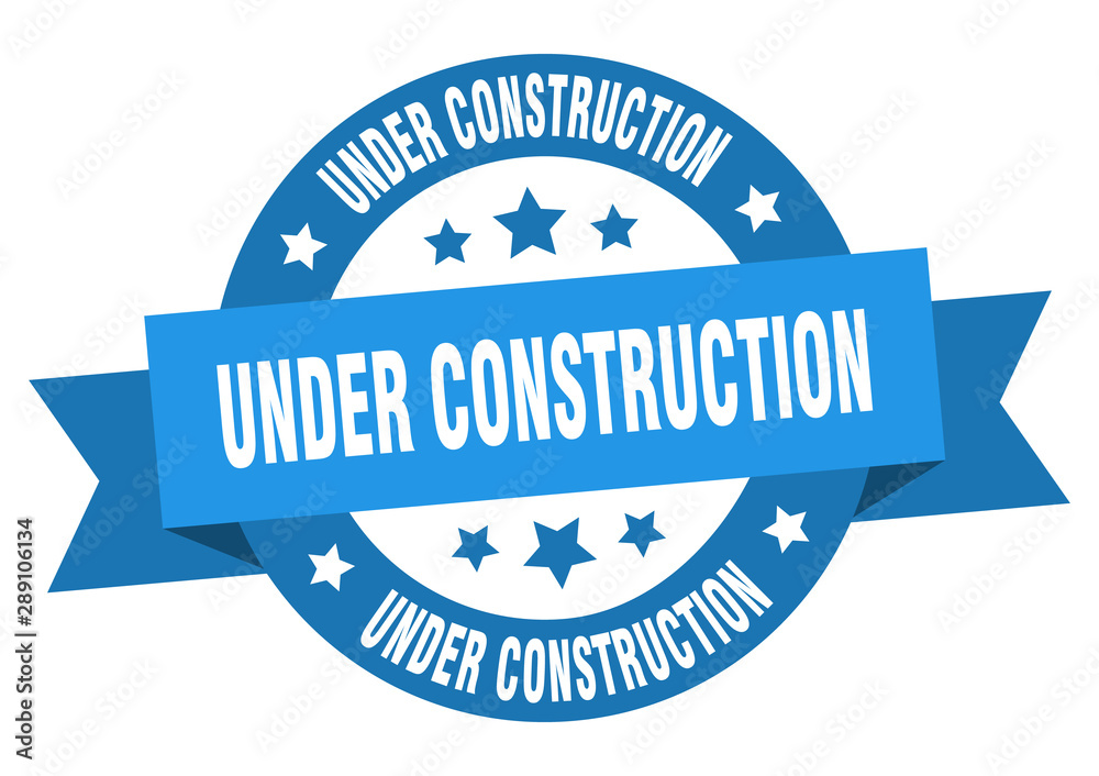 Fototapeta premium under construction ribbon. under construction round blue sign. under construction