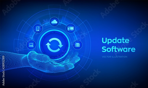 Update icon in robotic hand. Upgrade Software version concept on virtual screen. Computer program upgrade business technology internet concept. Vector illustration.