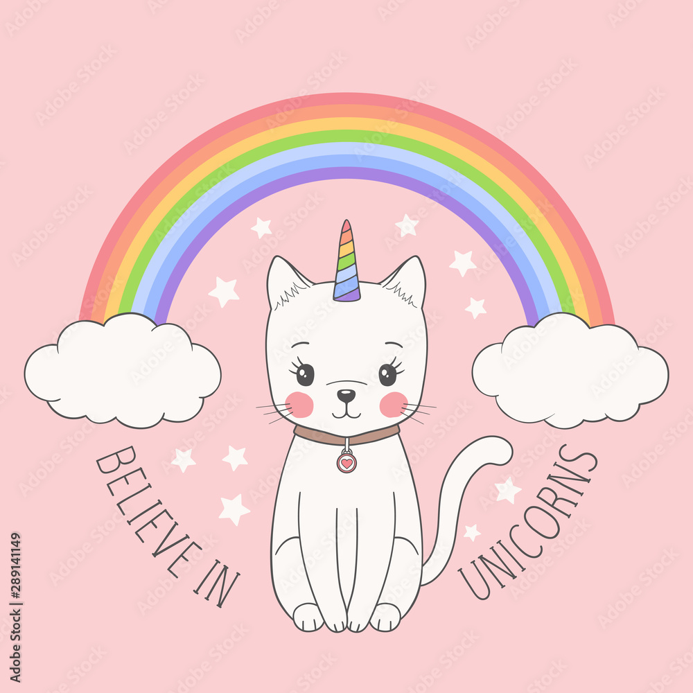 Cute unicorn cat with rainbow, clouds. Believe in Unicorns slogan