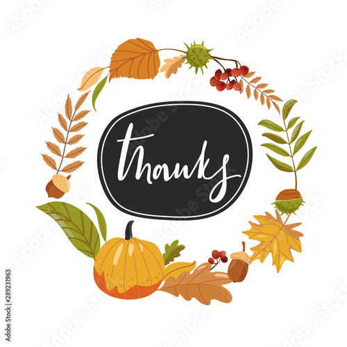 Typography composition for Thanksgiving Day. Various autumn leaves, pumpkin, chestnut, acorn and lettering  in shape of circle. Design for greetings card, banner, poster etc. Vector illustration.