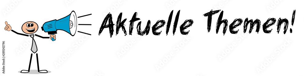 Aktuelle Themen! Aktuelle Themen!