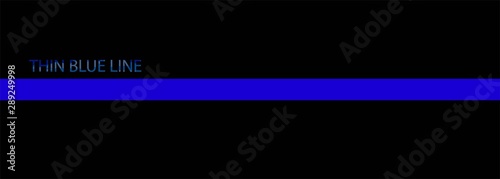  Thin blue line - symbol American police in society as the force which holds back chaos, allowing order and civilization to thrive. Poster, card, banner, background