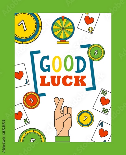 Casino gambling invitation card good luck, vector illustration. Inspirational poster for casino players and gamblers. Wishes of good luck, symbols of fortune, cards and crossed fingers