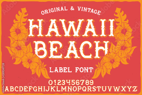Vintage label font named Hawaii Beach. Letters and numbers set. Label with illustration and text composition.