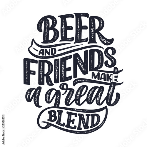 Lettering poster with quote about beer in vintage style. Calligraphic banner and t shirt print. Hand Drawn placard for pub or bar menu design. Vector