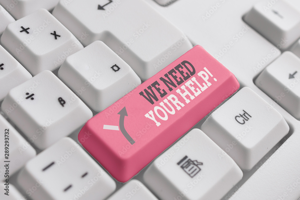 Word writing text We Need Your Help. Business photo showcasing asking someone to stand with you against difficulty White pc keyboard with empty note paper above white background key copy space