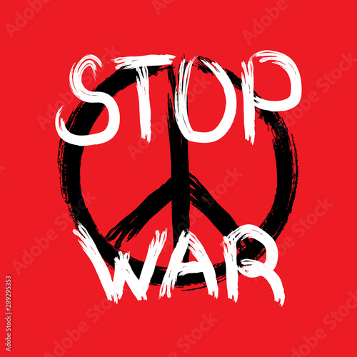 Peace symbol and handwritten text Stop War drawn by rough brush. Anti-war poster. Grunge, paint, graffiti, ink. Vector illustration.