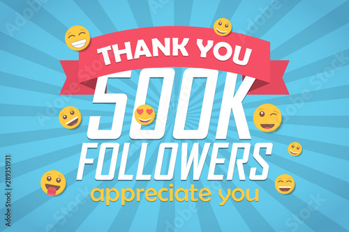 Thank you 500k followers congratulation background with emoticon. Vector illustration