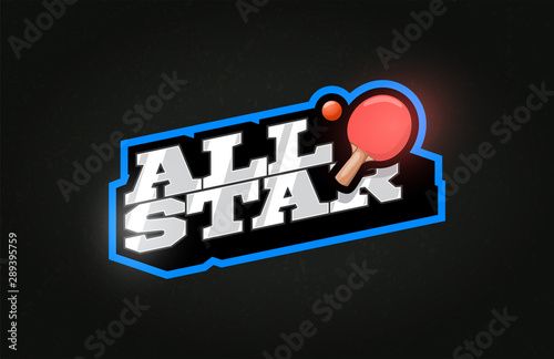 All Star Modern professional Typography ping pong sport retro style vector emblem and template logo design. Funny greetings for clothes, card, badge, icon, postcard, banner, tag, stickers, print.