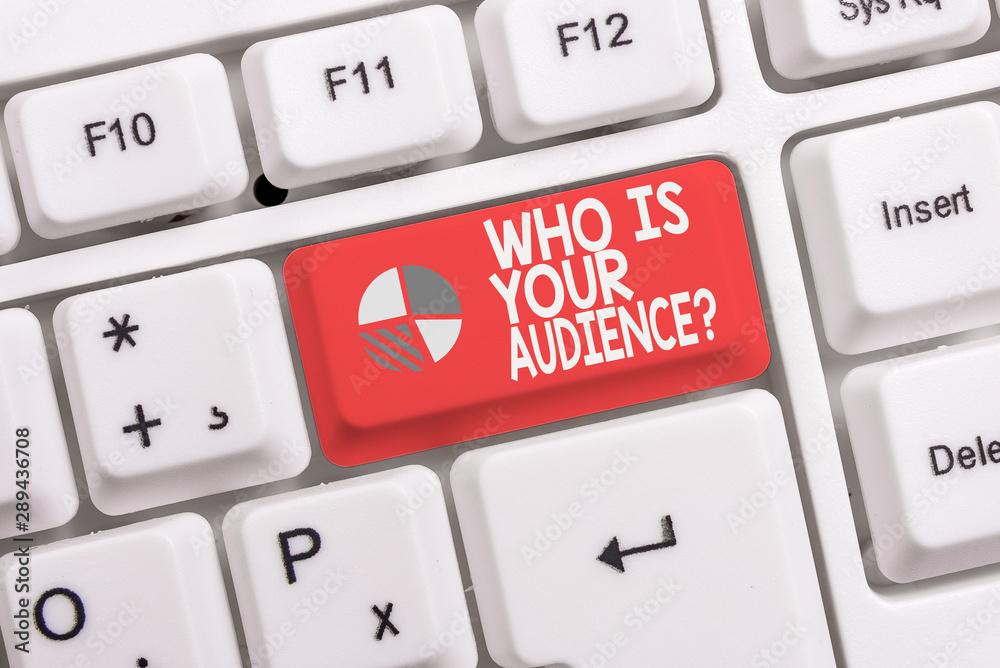 Conceptual hand writing showing Who Is Your Audience Question. Concept meaning who is watching or listening to it White pc keyboard with note paper above the white background Conceptual hand writing showing Who Is Your Audience Question. Concept meaning who is watching or listening to it White pc keyboard with note paper above the white background
